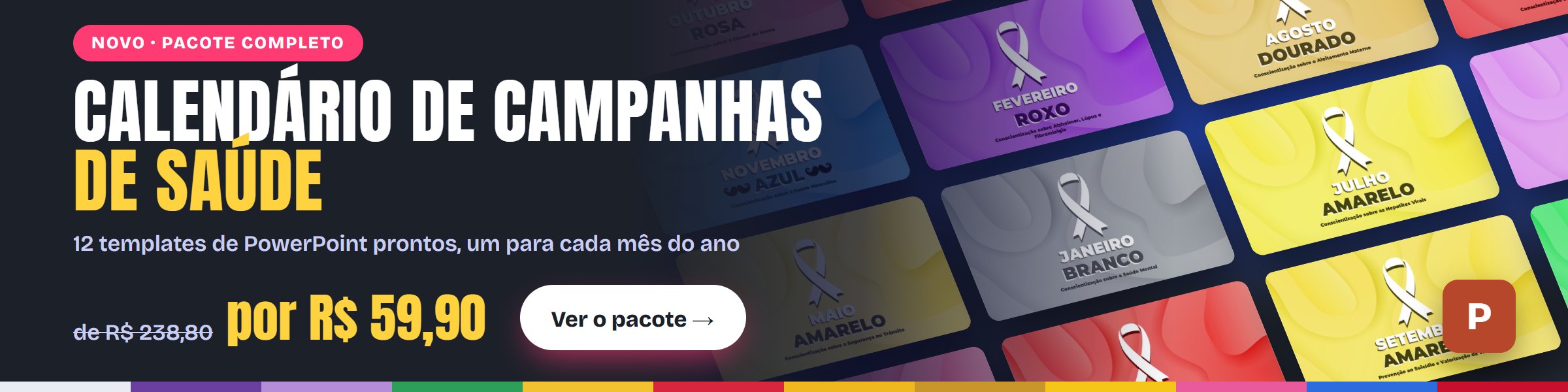 Calendário de Campanhas de Saúde: 12 templates de PowerPoint por R$ 59,90